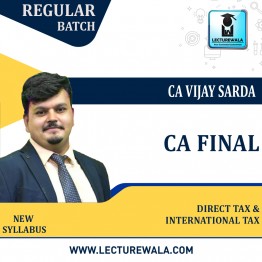 CA Final Direct Tax + International (Paper - 7) Tax Combo Regular Course : Video Lecture + Study Material By CA Vijay Sarda (For May / Nov 2023)