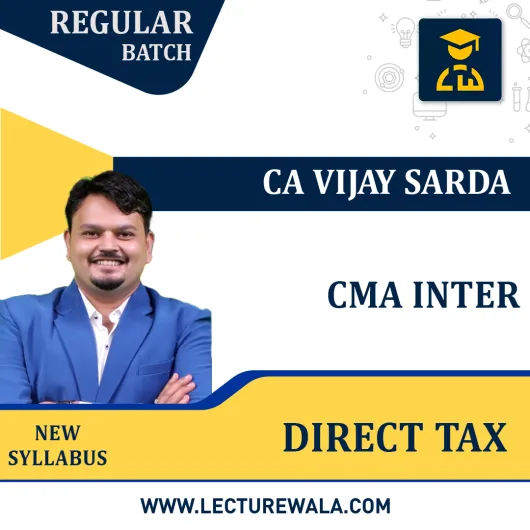 CMA Inter Direct Tax Paper 07 Regular Course By CA Vijay Sarda : Online Classes