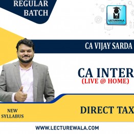 CA Inter Direct Tax Live @ Home Regular Course By CA Vijay Sarda : Live Online Classes