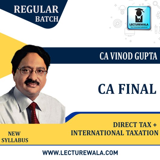 CA Final Direct Tax Law & International Taxation (Paper 7+6C) Regular Course : Video Lecture + Study Material By CA Vinod Gupta (For May 2022 & Nov.2022)