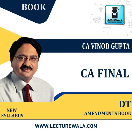 CA Final Direct Tax AMENDMENTS Book By CA Vinod Gupta (For Nov. 2021)