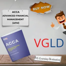 VG Learning Destination Advanced Financial Management (AFM) Online Study Material for ACCA VG Learning Destination Advanced Financial Management (AFM) Online Study Material for ACCA