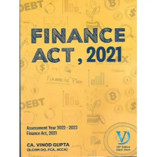 CA Final finance Act 2021 A.Y.2022-2023 39th Edition Book By CA Vinod Gupta For Nov 2022 CA Final finance Act 2021 A.Y.2022-2023 39th Edition Book By CA Vinod Gupta For Nov 2022
