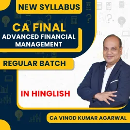 CA Vinod Kumar Agarwal Advanced Financial Management (AFM) Regular Classes In Hinglish For CA Final : Online Classes CA Vinod Kumar Agarwal Advanced Financial Management (AFM) Regular Classes In Hinglish For CA Final : Online Classes