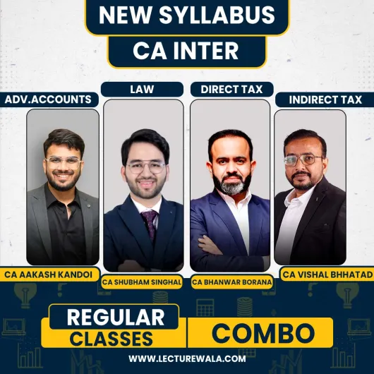 CA Inter Taxation Advanced Accounts & Law By CA Bhanwar Borana & CA Vishal Bhhatad & CA Aakash Kandoi & CA Shubham Singhal : Online Classes