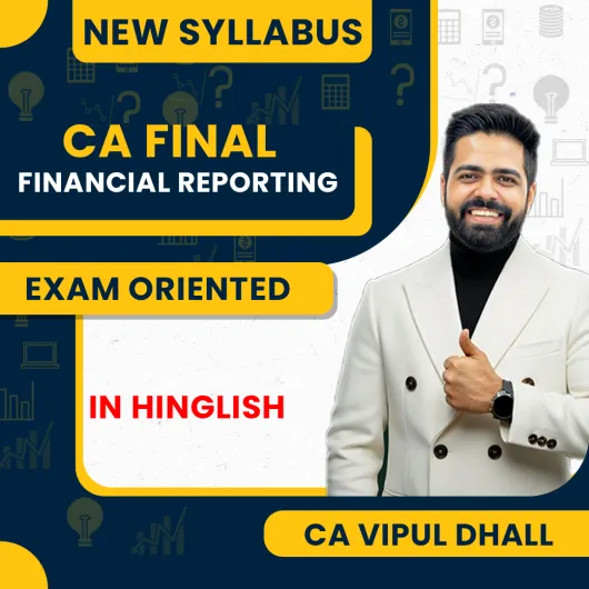CA Vipul Dhall Financial Reporting Exam Oriented Online Classes For CA Final CA Vipul Dhall Financial Reporting Exam Oriented Online Classes For CA Final