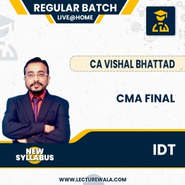 CMA Final New Scheme Indirect Tax IDT Regular Batch by CA Vishal Bhattad : Live Online / Pen Drive Classes