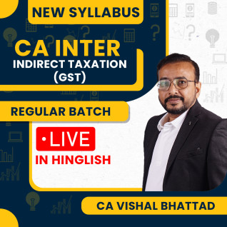 CA Vishal Bhattad Indirect Taxation (GST) Regular Live Guidance Batch For CA Inter