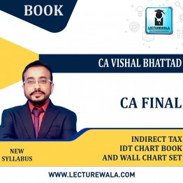 CA Final Indirect Tax IDT Chart Book and Wall Chart Set by CA Vishal Bhattad : Study Material.