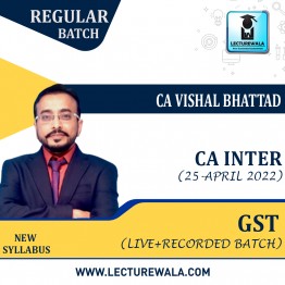 CA Inter GST Live + Recorded Batch Regular Course : Video Lecture + Study Material By CA Vishal Bhattad (For Nov. 2022 & May 2023)