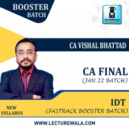 CA Final IDT Fast Track Booster Batch : Video Lecture + Study Material By CA Vishal Bhattad (For Nov. 2022)