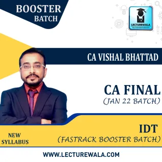 CA Final IDT Fast Track Booster Batch : Video Lecture + Study Material By CA Vishal Bhattad (For May. 2023) CA Final IDT Fast Track Booster Batch : Video Lecture + Study Material By CA Vishal Bhattad (For May. 2023)