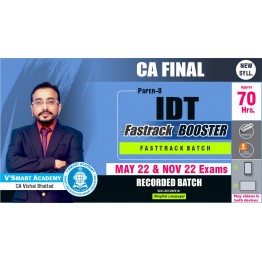 CA Final IDT Fast Track Booster Batch : Video Lecture + Study Material By CA Vishal Bhattad (For May 2022 & Nov. 2022)