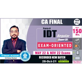 CA Final IDT Super 35 Fast Track Batch : Video Lecture + Study Material By CA Vishal Bhattad (For May / Nov. 2022)