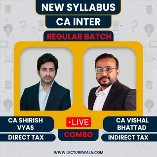 CA Shirish Vyas Direct Tax & CA Vishal Bhattad Indirect Taxation (GST) Regular Live Streaming Combo For CA Inter CA Shirish Vyas Direct Tax & CA Vishal Bhattad Indirect Taxation (GST) Regular Live Streaming Combo For CA Inter