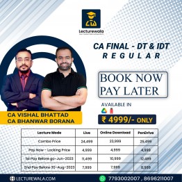 CA Final Combo DT & IDT Book Now & Pay Later Regular Batch by CA Bhanwar Borana & CA Vishal Bhattad : Online Live / Pen Drive Classes