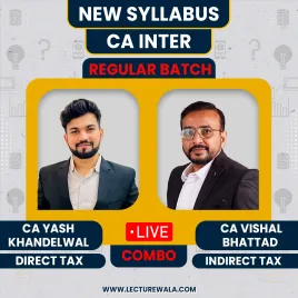 CA Yash Khandelwal Direct Tax & CA Vishal Bhattad Indirect Taxation (GST) Regular Batch For CA Inter  CA Yash Khandelwal Direct Tax & CA Vishal Bhattad Indirect Taxation (GST) Regular Batch For CA Inter