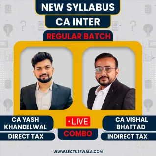 CA Yash Khandelwal Direct Tax & CA Vishal Bhattad Indirect Taxation (GST) Regular Batch For CA Inter  CA Yash Khandelwal Direct Tax & CA Vishal Bhattad Indirect Taxation (GST) Regular Batch For CA Inter