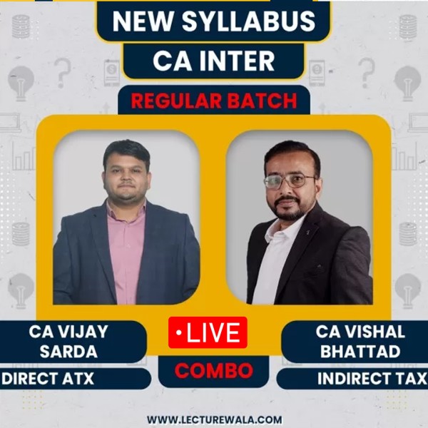 CA Vijay Sarda DT & CA Vishal Bhattad IDT Combo Regular Live Online Classes For CA Inter