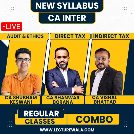 CA Inter Taxation & Auditing Regular Live Batch By CA Bhanwar Borana & CA Vishal Bhhatad & CA Shubham Keswani