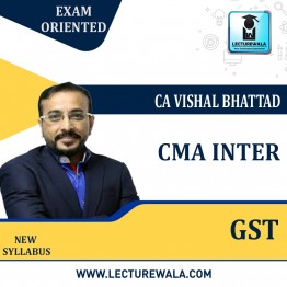 CMA Inter GST Exam Oriented Full Course : Video Lecture + Study Material By CA Vishal Bhattad (For Dec 2022 & June 2023)