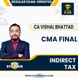 CMA Final Indirect Tax Regular Exam-Oriented (New Scheme) Batch by CA Vishal Bhattad : Pen Drive / Google Drive