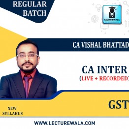 CA Inter GST Live + Recorded Pre Booking Batch Regular Course  By CA Vishal Bhattad : Live Online Classes
