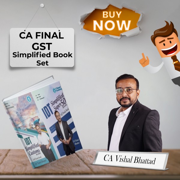 CA/CS/CMA Final Indirect Tax Simplified Book Set by CA Vishal Bhattad