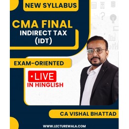CMA Final New Syllabus Indirect Tax  Exam-Oriented Live Streaming Batch By CA Vishal Bhattad : Pen Drive / Online Classes