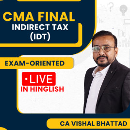 CMA Final New Syllabus Indirect Tax Exam-Oriented Live Streaming Batch By CA Vishal Bhattad.