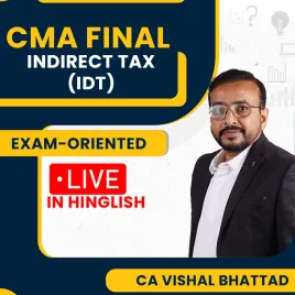 CMA Final New Syllabus Indirect Tax Exam-Oriented Live Streaming Batch By CA Vishal Bhattad : Pen Drive / Online Classes CMA Final New Syllabus Indirect Tax Exam-Oriented Live Streaming Batch By CA Vishal Bhattad : Pen Drive / Online Classes