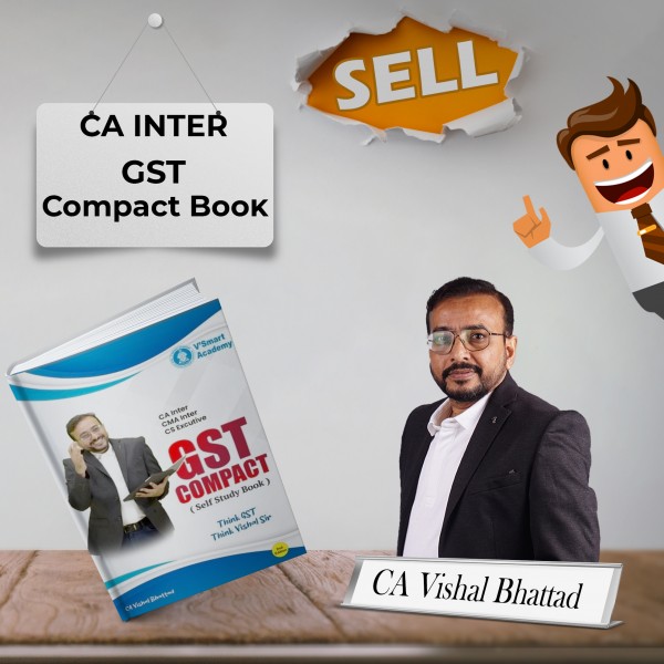 CA / CMA Inter GST Compact BooK by CA Vishal Bhattad : Study Material