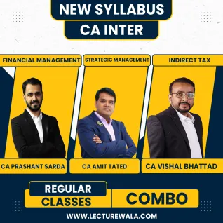 CA Inter Combo I GST,FM, SM I Regular Batch I By CA Prashant Sarda,Vishal Bhattad & CA Amit Tated I Nov 24 & May 25 CA Inter Combo I GST,FM, SM I Regular Batch I By CA Prashant Sarda,Vishal Bhattad & CA Amit Tated I Nov 24 & May 25