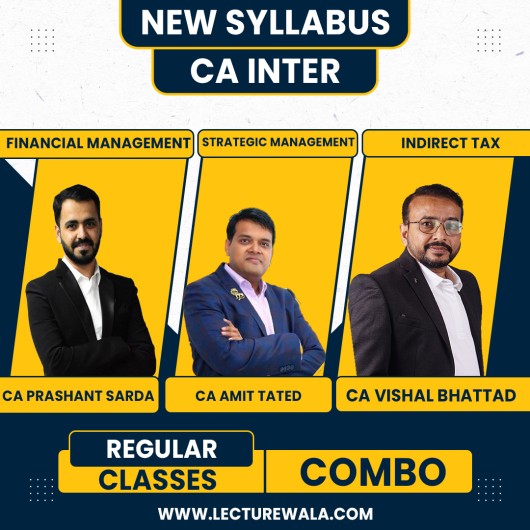 CA Inter Combo I GST,FM, SM I Regular Batch I By CA Prashant Sarda,Vishal Bhattad & CA Amit Tated I Nov 24 & May 25