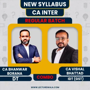 CA Bhanwar Borana Direct Tax & CA Vishal Bhattad Indirect Tax Regular Batch For CA Inter