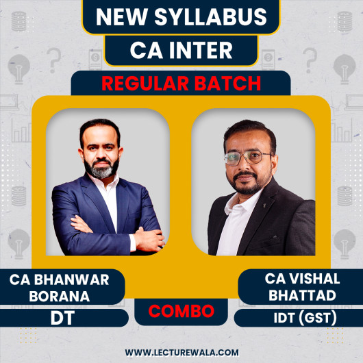 CA Bhanwar Borana Direct Tax & CA Vishal Bhattad Indirect Tax Regular Batch For CA/CMA Inter CA Bhanwar Borana Direct Tax & CA Vishal Bhattad Indirect Tax Regular Batch For CA/CMA Inter