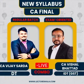 CA FInal New Syllabus DT Regular In-Depth & IDT Exam-Oriented By CA Vijay Sarda & CA Vishal Bhattad CA FInal New Syllabus DT Regular In-Depth & IDT Exam-Oriented By CA Vijay Sarda & CA Vishal Bhattad