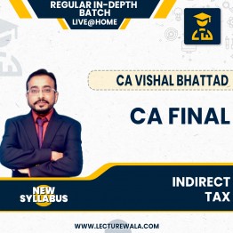 CA Final Indirect Tax Live @ Home Regular In-Depth Batch by CA Vishal Bhattad : Online / Pendrive classes.  Batch Start From 15th Sep. 2023