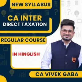 CA Vivek Gaba Direct Taxation Regular Batch Classes For CA Inter CA Vivek Gaba Direct Taxation Regular Batch Classes For CA Inter