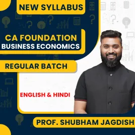 Prof. Shubham Jagdish Business Economics Regular Batch For CA Foundation Prof. Shubham Jagdish Business Economics Regular Batch For CA Foundation