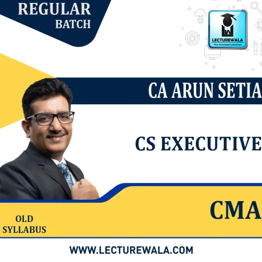 CS Executive Batch Corporate & Management Account Regular Course by CA Arun Setia : Online Classes