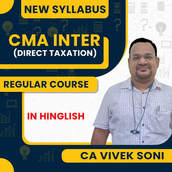 CA Vivek Soni Direct Taxation Regular Classes For CMA Inter Online Classes