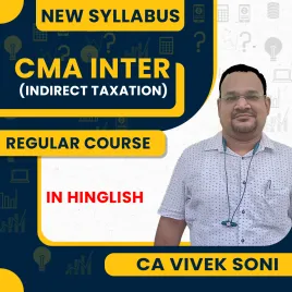 CA Vivek Soni Indirect Taxation Regular Classes For CMA Inter Online Classes CA Vivek Soni Indirect Taxation Regular Classes For CMA Inter Online Classes