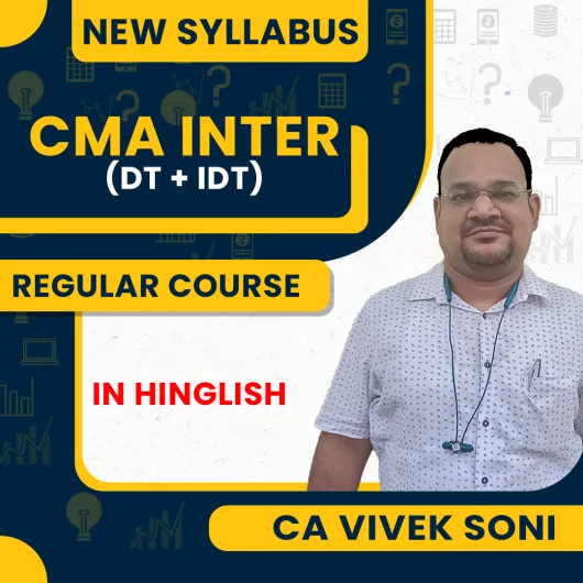 CA Vivek Soni Direct & Indirect Taxation Regular Classes For CMA Inter Online Classes