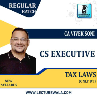 CS Executive Taxation Direct Tax Regular Course : Video Lecture + Study Material By CA Vivek Soni (For June/Dec 2022) 