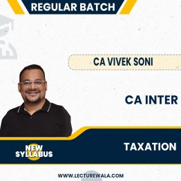 CA Inter Taxation (Income Tax + GST) New Scheme  Regular Course by CA Vivek Soni : Online Classes