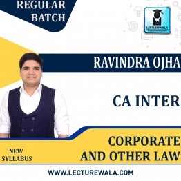 CA Inter Corporate and Other Law New Syllabus Regular Batch: Video Lecture + Study Material by Ravindra Ojha (For May 2023)