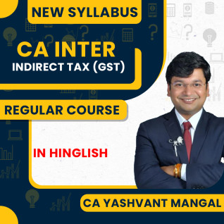 CA. Yashvant Mangal Paper-3 Sec. B: Taxation [GST] Full Course Regular New Batch For CA Inter