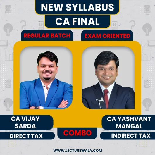 CA Vijay Sarda DT Regular Classes & CA Yashvant Mangal IDT Exam Oriented Batch Combo Classes For CA Final