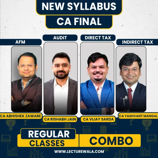 CA Abhishek Zaware AFM, CA Vijay Sarda DT, CA Rishabh jain Audit & CA Yashvant Mangal IDT Regular Combo Classes For CA Final